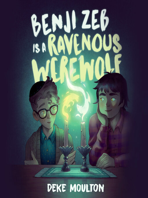 Title details for Benji Zeb Is a Ravenous Werewolf by Deke Moulton - Available